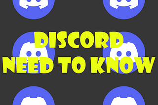Discord: Need To Know