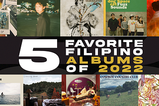 Top 5 Filipino Albums of 2022