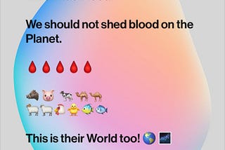 We should not shed Blood in the World. 🔴