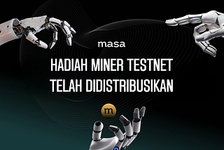 Distribusi Hadiah Penambang MASA: Masa Bittensor Subnet Testnet & Masa Protocol Fase 4 Testnet