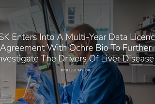 What Ochre Bio’s latest partnership illustrates about biotech’s business model evolution