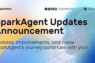 SparkAgent Updates Announcement