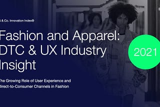 Fashion & Apparel Brands in 2021: Direct to Consumer (DTC) and User Experience (UX)