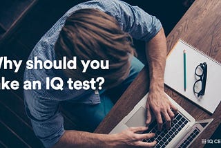 Why should you take an IQ test?