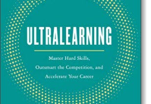 Review of “Ultralearning” by Scott H. Young