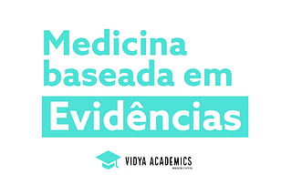 Opinião não é estudo: Precisamos de mais medicina baseada em evidências