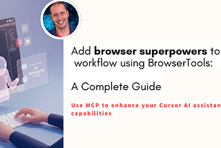 Setting Up Model Context Protocol (MCP) with BrowserTools in Cursor: A Complete Guide