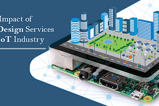 The Role of PCB Design Services in IoT Industry