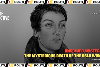 Unsolved Mysteries: The Mysterious Death of The Oslo Woman