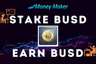 Stake BUSD & Earn BUSD