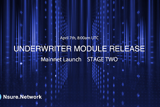 Mainnet Launch: Stage Two, Underwriter Module release