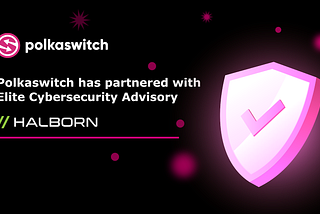 Security Audit: Halborn x Polkaswitch partnership