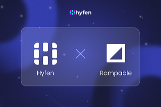 Hyfen.gg and Rampable.co Announce Strategic Partnership to Revolutionize Crypto Off-Ramping