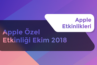 Apple Özel Etkinliği Ekim 2018