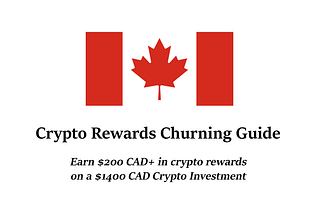 The Ultimate Crypto Churning Guide — Canadian Edition