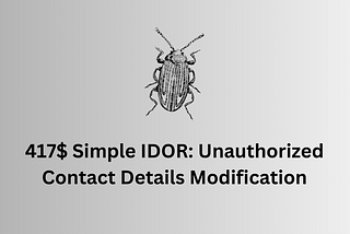 417$ Simple IDOR: Unauthorized Contact Details Modification