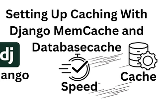 How to Use Memcache and DatabaseCache for Speed