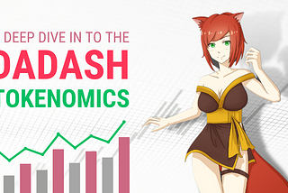 A deep dive into the DADASH tokenomics and how it creates value for holders