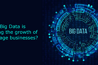 How Big Data is fueling the growth of new-age businesses?