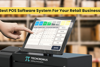 Best POS Software System For Your Retail Business