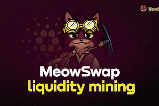 MeowSwap Feature Release: Yield Farming