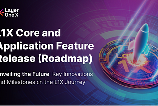 L1X Core and Application Feature Release (Roadmap)