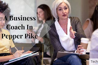 A Business Coach In Pepper Pike