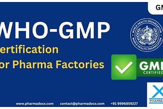 WHO GMP (Good Manufacturing Practices) Certification in the Pharmaceutical Industry