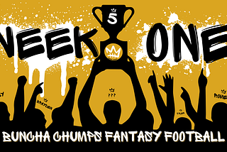 Post Week 1 Recap and Power Rankings: Buncha Chumps 5.0