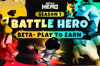 Battle Hero Beta — P2E + Non-NFT — 1 Season