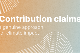 Contribution claims, a genuine approach for climate impact