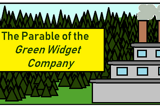 The Parable Of the Green Widget Company