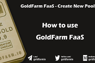 Creating your GoldFarm FaaS Pool