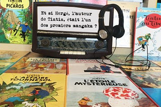 Et si Hergé, l’auteur de Tintin était l’un des premiers mangaka ?