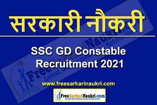 SSC Constable GD Recruitment 2021 — Apply Online for Various Vacancy