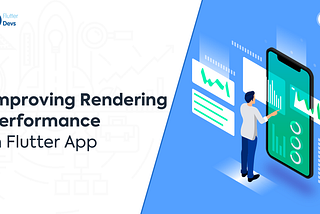 Improving Rendering Performance in Flutter App