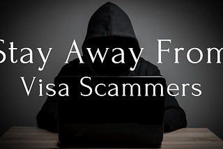 How Can you Stay away from visa scammеrs?