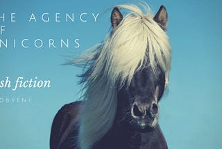 The Agency of Unicorns — Short Story