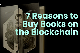 7 Reasons to Buy Books on the Blockchain