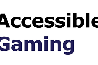 Accessible Gaming