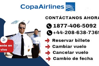 Copa Airlines Reservas 1-877–406-5092 [ Guía definitiva ]