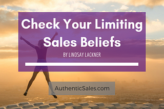 Check Your Limiting Sales Beliefs