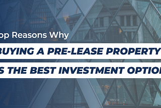 Why Buying A Pre-Leased Property is Best Investment Option