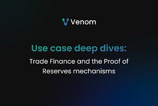 Building Trust and Driving Efficiency: Use Cases of Venom Blockchain