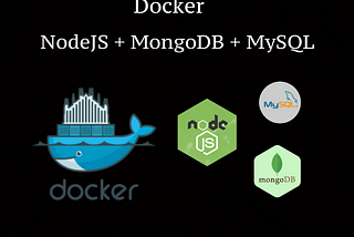 Docker: NodeJS, MongoDB, MySQL