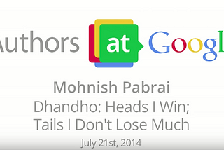 Mohnish Pabrai: “Dhandho. Heads I win; Tails I don’t lose much”