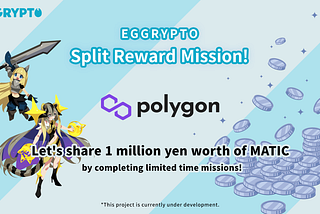 EGGRYPTO Celebrates 2nd Anniversary with 1 Million Yen Split Reward Mission!
