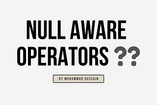 Null Aware Operators ??