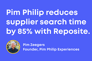 Case Study | Pim Philip Reduces Supplier Search Time by 85% With Reposite