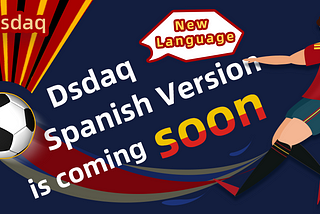 New language！Dsdaq Spanish Version is coming soon